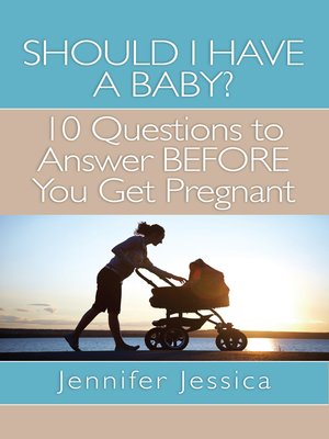 cover image of Should I Have a Baby? 10 Questions to Answer BEFORE You Get Pregnant